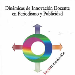 Dinámicas de Innovación Docente en Periodismo y Publicidad. - ISBN: 9788470748615