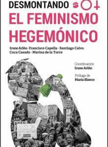 Desmontando el feminismo hegemónico. - ISBN: 9788472098220