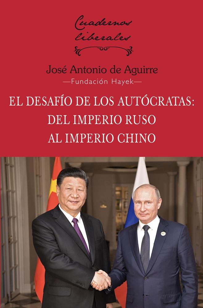 Desafío de los autócratas. Del imperio ruso al imperio chino.