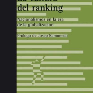 Cultura del ranking. Nacionalismo en la era de la globalización. - ISBN: 9788472907003