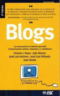 Blogs. La conversación en Internet que está revolucionando medios