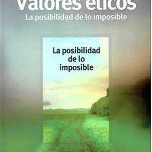 Valores éticos. La posibilidad de lo imposible. - ISBN: 9788473567978