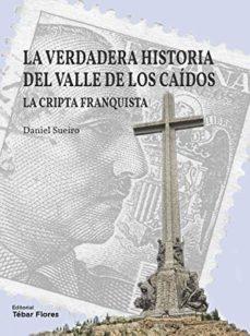 Verdadera historia del Valle de los Caídos