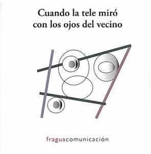 Cuando la tele miró con los ojos del vecino. - ISBN: 9788474704570