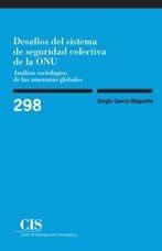 Desafíos del sistema de seguridad colectiva de la ONU. Análisis sociológico de las amenazas globales. - ISBN: 9788474767049