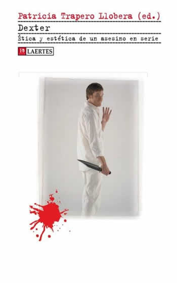 Dexter. Éstica y estética de un asesino en serie - ISBN: 9788475847016