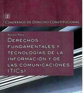 Derechos fundamentales y tecnologias de la información y de las comunicaciones (TICs). - ISBN: 9788476989531
