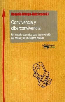 Convivencia y ciberconvivencia. Un modelo educativo para la prevención del acoso y el ciberacoso escolar - ISBN: 9788477740353