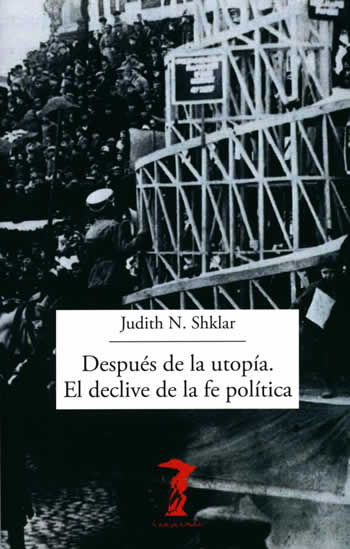 Después de la utopía. El declive de la fe política - ISBN: 9788477743378