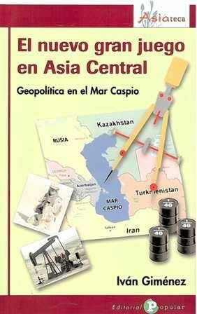 Nuevo gran juego de Asia Central. Geopolítica en el mar Caspio. - ISBN: 9788478844326