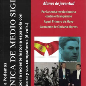 Del FRAP a Podemos. Crónica de medio siglo Tomo 2. Los primeros años 70. Afanes de juventud. - ISBN: 9788480102711