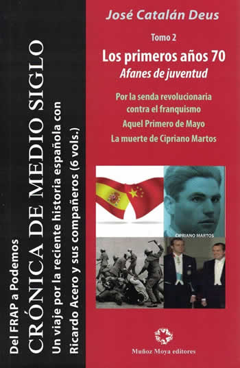 Del FRAP a Podemos. Crónica de medio siglo Tomo 2. Los primeros años 70. Afanes de juventud. - ISBN: 9788480102711