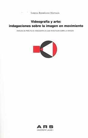 Videografía y arte: indagaciones sobre la imagen en movimiento. - ISBN: 9788480218016