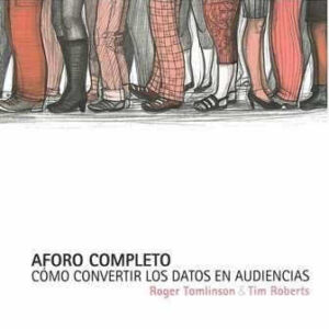 Aforo completo. Cómo convertir los datos en audiencias. - ISBN: 9788480488358