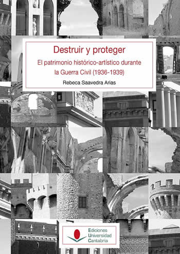 Destruir y proteger. El patrimonio histórico artístico durante la guerra civil ( 1936-1939) - ISBN: 9788481027945