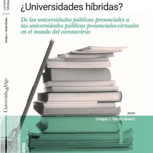 Universidades híbridas? De las universidades públicas presenciales a las univerisidades presenciales-vi - ISBN: 9788481588897