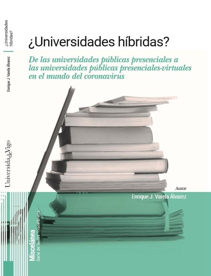 Universidades híbridas? De las universidades públicas presenciales a las univerisidades presenciales-vi - ISBN: 9788481588897
