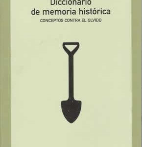 Diccionario de memoria histórica. Conceptos contra el olvido. - ISBN: 9788483196120