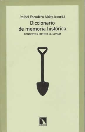 Diccionario de memoria histórica. Conceptos contra el olvido. - ISBN: 9788483196120