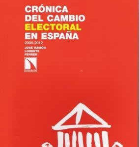 Crónica del cambio electoral en España 2008-2012. - ISBN: 9788483196939