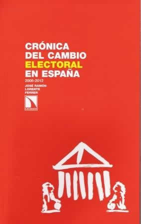 Crónica del cambio electoral en España 2008-2012. - ISBN: 9788483196939