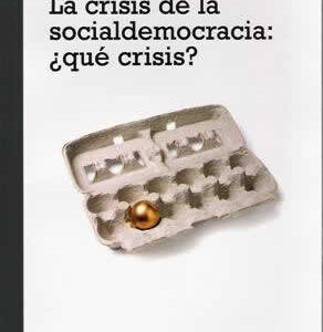 Crisis de la socialdemocracia: ¿qué crisis?