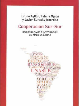Cooperación Sur-Sur. Regionalismos e integración en América Latina. - ISBN: 9788483199589