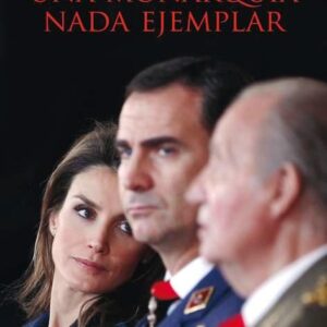 Una monarquía nada ejemplar. - ISBN: 9788483199619