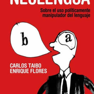 Diccionario de neolengua. Sobre el unso politicamente manipulador del lenguaje. - ISBN: 9788483199725