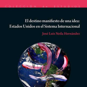 Destino manifiesto de una idea: Estados Unidos en el Sistema Internacional