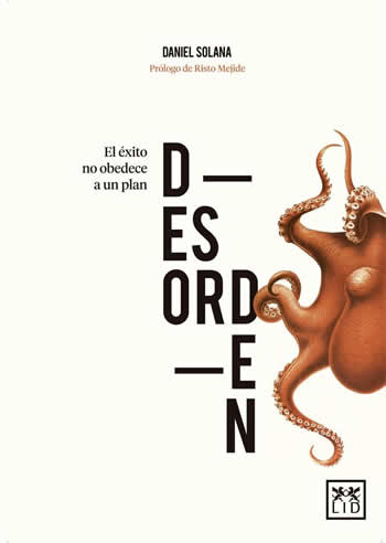 Desorden. El éxito no obedece a un plan. - ISBN: 9788483562246