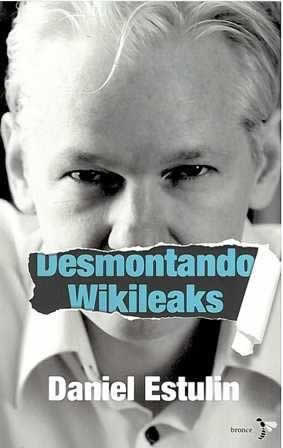 Desmontando Wikileaks. - ISBN: 9788484531937