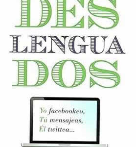 Deslenguados. El nuevo español y el uso correcto de nuestro idioma. - ISBN: 9788484609698