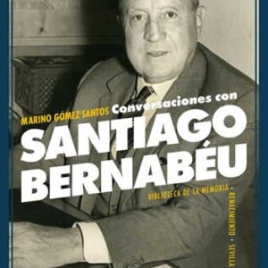 Conversaciones con Santiago Bernabéu - ISBN: 9788484723912