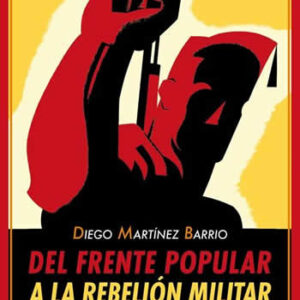 Del Frente Popular a la rebelión militar. - ISBN: 9788484725343