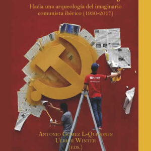 Cruzar la línea roja. Hacia una arqueología del imaginario comunista ibérico (1930-2017) - ISBN: 9788484899921
