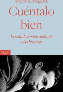 Cuéntalo bien. El sentido común aplicado a las historias. - ISBN: 9788486702922