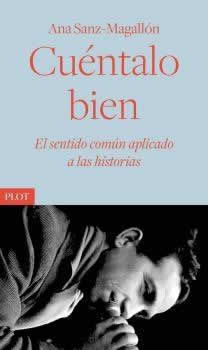 Cuéntalo bien. El sentido común aplicado a las historias. - ISBN: 9788486702922