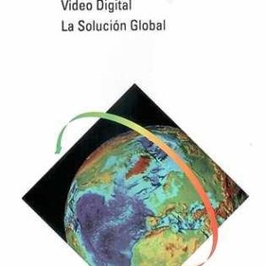 Video digital: La solucion global. - ISBN: 9788488788306