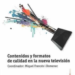Contenidos y formatos de calidad en la nueva televisión. - ISBN: 9788488788818