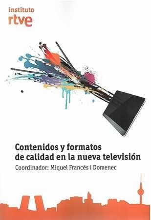 Contenidos y formatos de calidad en la nueva televisión. - ISBN: 9788488788818