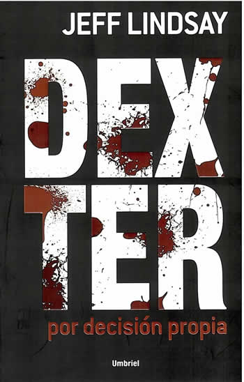 Dexter por decisión propia. - ISBN: 9788489367845