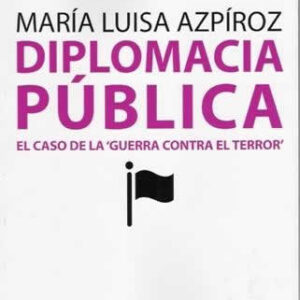Diplomacia pública. El caso de la "guerra contra el terror". - ISBN: 9788490291665