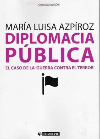 Diplomacia pública. El caso de la "guerra contra el terror". - ISBN: 9788490291665