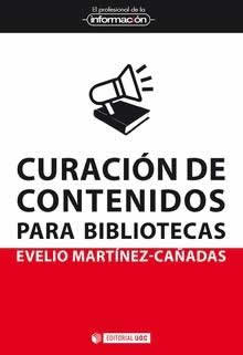 Curación de contenidos para bibliotecas - ISBN: 9788490293706