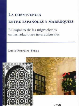 Convivencia entre españoles y marroquíes. El impacto de las migraciones en las relaciones interculturale - ISBN: 9788490318256