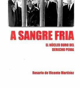 A sangre fría. El nucleo duro del derecho penal. - ISBN: 9788490330272