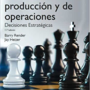 Dirección de la producción y de operaciones. Decisiones estratégicas. 11ª ed. - ISBN: 9788490352878
