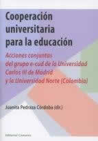 Cooperación universitaria para la educación. Acciones conjuntas del grupo e-cud de la Universidad Carlos - ISBN: 9788490454831
