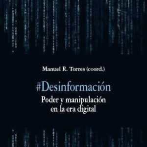 Desinformación. Poder y manipulación en la era digital. - ISBN: 9788490458853